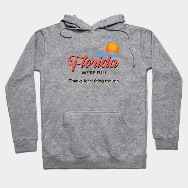 Florida is full Hoodie by Jagermus Prime